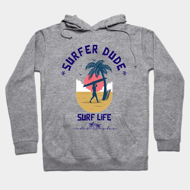 SURFER Dude Surfer Life - Funny Sport Surfing Quotes Hoodie by SartorisArt1